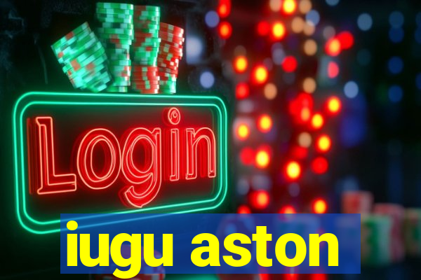 iugu aston